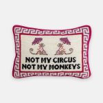 Not My Circus Quote Needlepoint Pillow