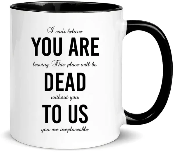 wonwhew YYWUDISHOP - You Are Dead to US Mug,Funny Mug for A Colleague Who's Leaving. Goodbye, Farewell, Leaving, 11oz Ceramic Coffee Mug/Tea Cup